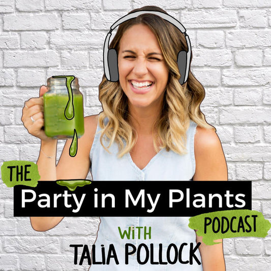 F&W featured on Party In My Plants Podcast!