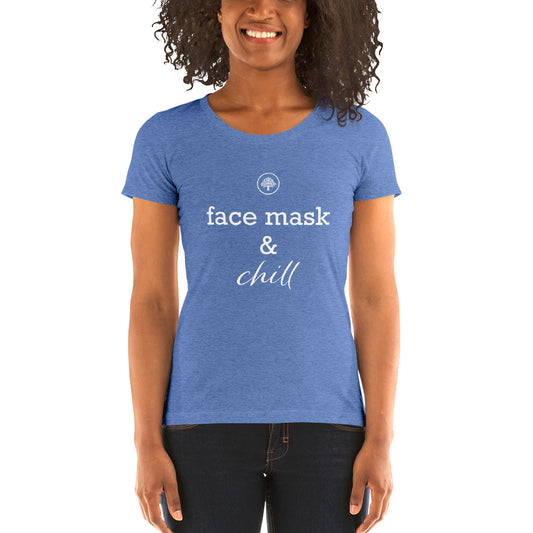 Face Mask & Chill Ladies' T-Shirt
